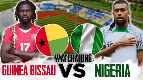 guinea bissau vs nigeria time